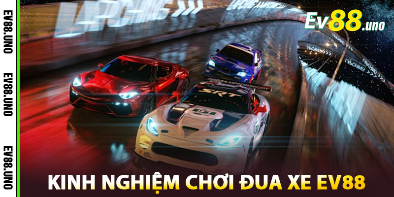 Đua Xe EV88 – Thử Thách Tốc Độ, Kích Thích Mọi Giác Quan 2 Kinh Nghiệm Chơi Đua Xe EV88