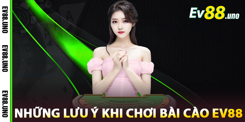 Bài Cào EV88 – Giải Trí Nhanh, Cược Nhẹ, Lợi Nhuận Cao 2 Những Lưu Ý Khi Chơi Bài Cào EV88